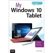 My Windows 10 Tablet (includes Content Update Program) Covers Windows 10 Tablets including Microsoft Surface Pro 9780789755452