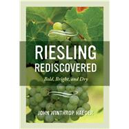 Riesling Rediscovered 9780520275454