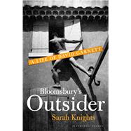 Bloomsbury's Outsider A Life of David Garnett 9781448215454