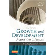Growth and Development Across the Lifespan: A Health Promotion Focus 9781455745456