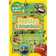 Ultimate Explorer Field Guide: Reptiles and Amphibians 9781426325458