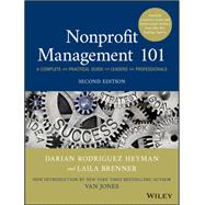 Nonprofit Management 101 A Complete and Practical Guide for Leaders and Professionals 9781119585459
