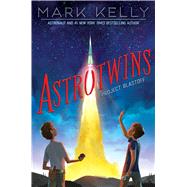 Astrotwins -- Project Blastoff 9781481415460