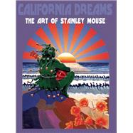California Dreams The Art of Stanley Mouse 9781593765460