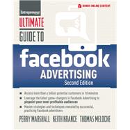 Ultimate Guide to Facebook Advertising How to Access 1 Billion Potential Customers in 10 Minutes 9781599185460