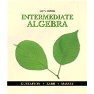 Student Solutions Manual for Gustafson/Karr/Massey’s Intermediate Algebra, 9th 9780538495462