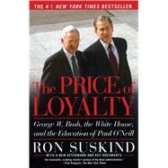 The Price of Loyalty; George W. Bush, the White House, and the Education of Paul O'Neill 9780743255462