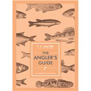 The Angler's Guide 9781910065464