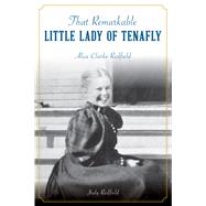 That Remarkable Little Lady of Tenafly 9781467145466