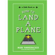 How to Land a Plane 9781615195466