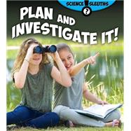 Plan and Investigate It! 9780778715467