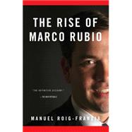 The Rise of Marco Rubio 9781451675467