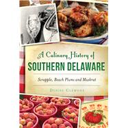 A Culinary History of Southern Delaware 9781467135467