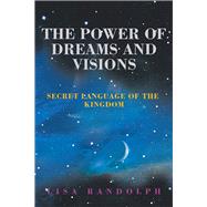The Power of Dreams and Visions 9781982235468