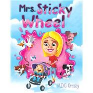 Mrs. Sticky Wheel 9781480875470