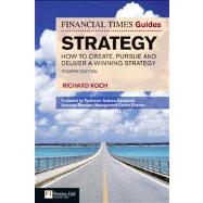 FT Guide to Strategy How to create, pursue and deliver a winning strategy 9780273745471