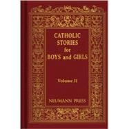 Catholic Stories for Boys and Girls Volume Two 9780911845471
