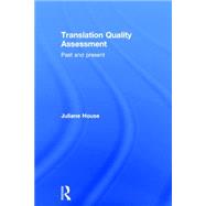 Translation Quality Assessment: Past and Present 9781138795471