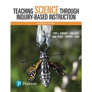 Teaching Science Through Inquiry-Based Instruction, with Enhanced Pearson eText -- Access Card Package 9780134515472