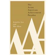 The Asian American Achievement Paradox 9780871545473