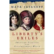 Liberty's Exiles 9781400075478