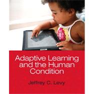 Adaptive Learning and the Human Condition 9780205205479