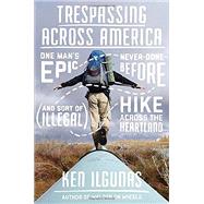 Trespassing Across America 9780399175480