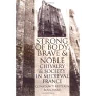Strong of Body, Brave and Noble 9780801485480