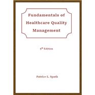 Fundamentals of Health Care Quality Management, 5th edition 9781929955480
