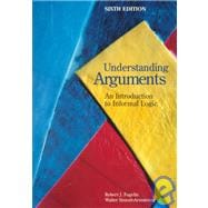 Understanding Arguments : An Introduction to Informal Logic