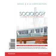 Sociology A Down-to-Earth Approach, Books a la Carte Edition & REVEL -- Access Card -- for Sociology Down-to-Earth Package 9780133965483