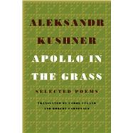 Apollo in the Grass Selected Poems 9780374535483