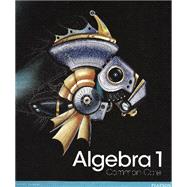 HIGH SCHOOL MATH 2012 COMMON-CORE ALGEBRA 1 STUDENT EDITION GRADE 8/9 9780133185485