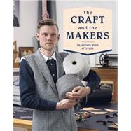 The Craft and the Makers: Tradition with Attitude 9783899555486