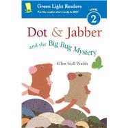 Dot & Jabber and the Big Bug Mystery 9780544925489