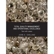 Total Quality Management and Operational Excellence: Text with Cases 9780415635493