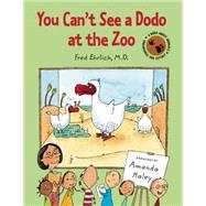 You Can't See a Dodo at the Zoo 9781609055493