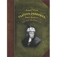 The Complete Works of Flavius Josephus: The Jewish Historian 9780890515495