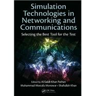 Simulation Technologies in Networking and Communications: Selecting the Best Tool for the Test