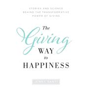The Giving Way to Happiness 9780399175497
