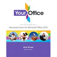Your Office Getting Started with Advanced Cases for Microsoft Office 2010 9780132675499
