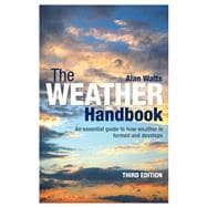 The Weather Handbook An Essential Guide to How Weather is Formed and Develops 9781472905499