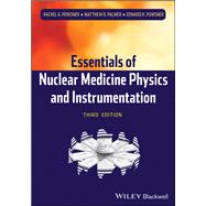 Essentials of Nuclear Medicine Physics and Instrumentation 9780470905500