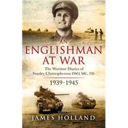 An Englishman at War: The Wartime Diaries of Stanley Christopherson DSO MC TD 1939-45 9780593075500