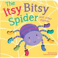 The Itsy Bitsy Spider and Other Rhymes 9781589255500
