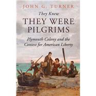 They Knew They Were Pilgrims 9780300225501