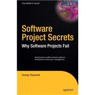Software Project Secrets: Why Software Projects Fail