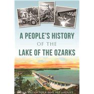 A People's History of the Lake of the Ozarks 9781467135504