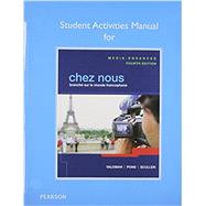Student Activities Manual for Chez nous Branché sur le monde francophone, Media-Enhanced Version 9780205935505