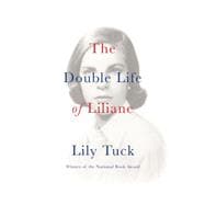 The Double Life of Liliane 9780802125507